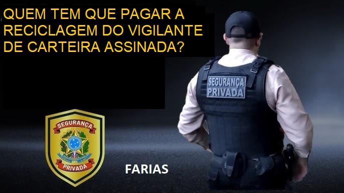 RECICLAGEM DO VIGILANTE, QUEM TEM QUE PAGAR O CURSO?